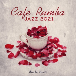 Cafe Rumba Jazz 2021