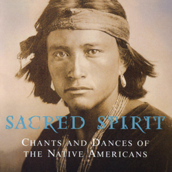 Chants and Dances of the Native Americans - Sacred Spirit Cover Art