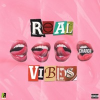 Real Vibes - Single - Chargii