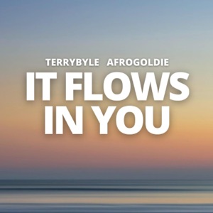 It Flows In You (feat. Afrogoldie)