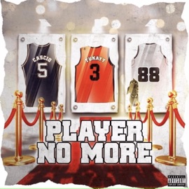 Player No More (feat. 88 & Cascio) Tukayy