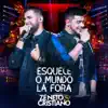 Zé Neto & Cristiano - Esquece o Mundo Lá Fora (Ao Vivo)