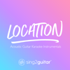 Location (Lower Key) [Originally Performed by Khalid] [Acoustic Guitar Karaoke] - Sing2Guitar
