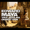 Desert Rain (feat. Vika Jigulina) - Edward Maya