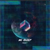 No Sleep - Single