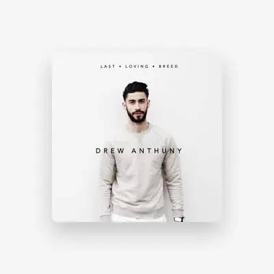 Listen to Drew Anthuny, watch music videos, read bio, see tour dates & more!