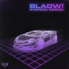 Speed Demon BLAOW!