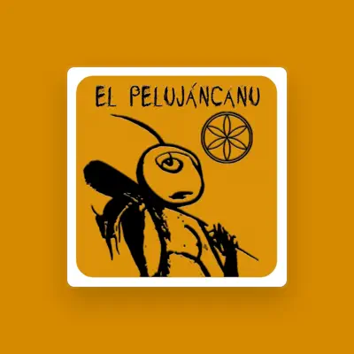 Listen to El Pelujáncanu, watch music videos, read bio, see tour dates & more!