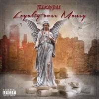 Loyalty Over Money - Teekaydaa