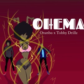 Ohema (feat. Tobby Drillz) Otunba