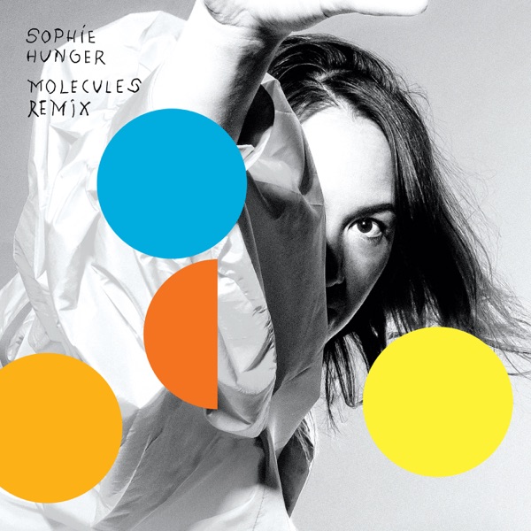 Molecules Remix - Sophie Hunger