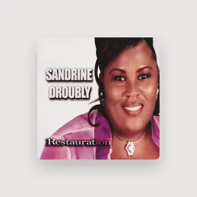 Listen to Sandrine Droubly, watch music videos, read bio, see tour dates & more!