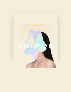 Listen to Ella Faye, watch music videos, read bio, see tour dates & more!