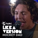 Hockey Dad - I Try (triple j Like a Version)