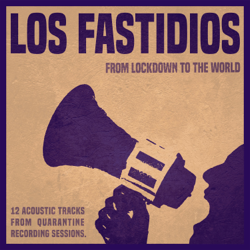 From Lockdown to the World - Los Fastidios Cover Art