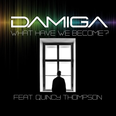 What Have We Become? (feat. Quincy Thompson) - Single
