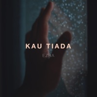 Kau Tiada - Single - Ezra Kairo