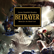 Betrayer: The Horus Heresy, Book 24 (Unabridged)