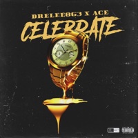 Celebrate (feat. Ace) - Single - DreLee863