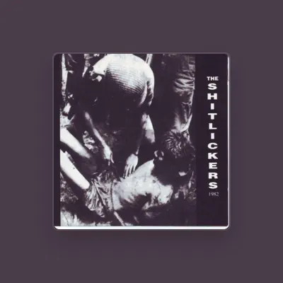 Listen to The Shitlickers, watch music videos, read bio, see tour dates & more!
