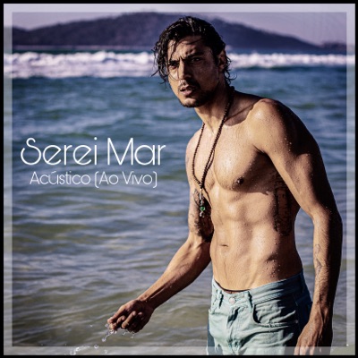 Serei Mar (Ao Vivo) [Acústico] - Single