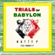 Trials of Babylon feat Rodney P Single