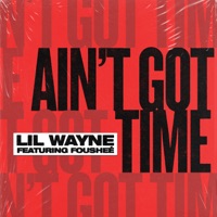 Ain't Got Time (feat. Fousheé) - Single - Lil Wayne