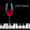 Jazz Piano Restaurant Music - Dinner Solo Piano Bar Songs & Atmosphere Background Music - Restaurant Music Academy
