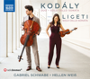Kodály & Ligeti: Cello Works - Hellen Weiß & ガブリエル・シュヴァーベ