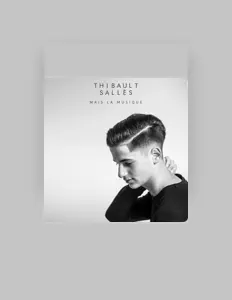 Ascolta Thibault Sallès, guarda video musicali, leggi la biografia, vedi le date del tour & altro!