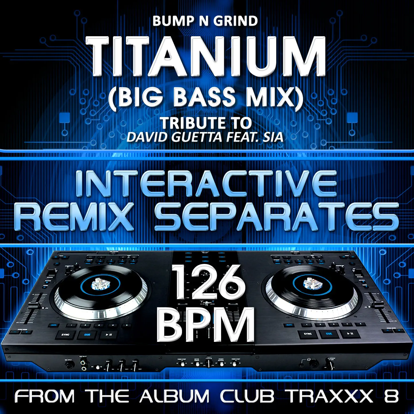 Titanium (David Guetta feat. Sia Remix Tribute)[126 BPM Interactive Remix  Separates] - album by Bump n Grind, image size:1440x1440