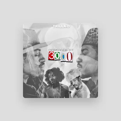 Listen to Trilla-D, watch music videos, read bio, see tour dates & more!