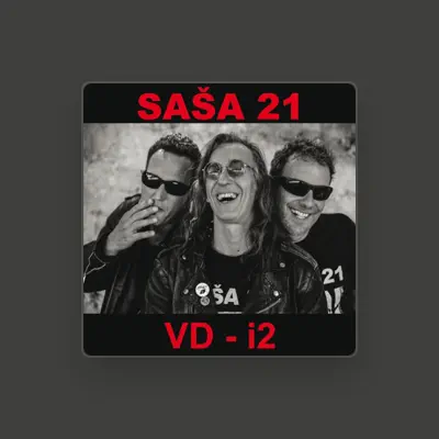 Listen to SAŠA 21, watch music videos, read bio, see tour dates & more!
