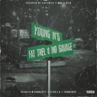 Young N's - Single - Fat Trel & No Savage