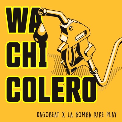 Wachicolero (El Desabasto) [feat. La Bomba Kike Play] - Single