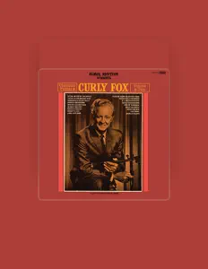 Escucha a Curly Fox, mira videos musicales, lee su biografía, consulta las fechas de las gira y más.