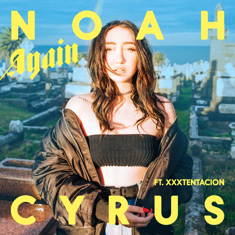 album cover of Noah Cyrus - Again (feat. XXXTENTACION)