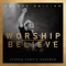 Worship and Believe (Deluxe Edition)