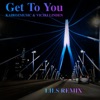 Get to You (LILS Remix) - Single