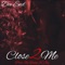 Close 2 Me - Dee End lyrics