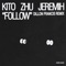 Follow - Kito, ZHU & Jeremih lyrics