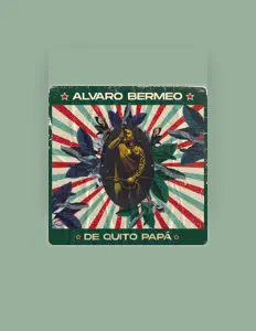 聆聽 Alvaro Bermeo、觀看音樂影片、閱讀小傳、查看巡演日期等！