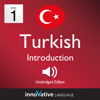 Learn Turkish - Level 1 Introduction to Turkish, Volume 1: Volume 1: Lessons 1-25 - Innovative Language Learning
