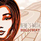 Bebe's Wish - Highway