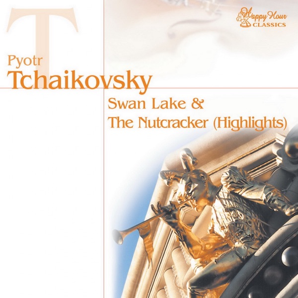 Swan Lake & The Nutcracker (Highlights) [Tchaikovsky]