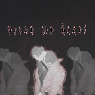 Break My Heart - Single