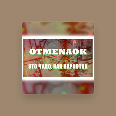 OTMENAOK सुनें, म्यूज़िक वीडियो देखें, बायो पढ़ें, दौरे की तारीखें और बहुत कुछ देखें!