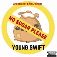 Sucka Free (feat. Young Swift) - Single - Dotcom Tha Pimp