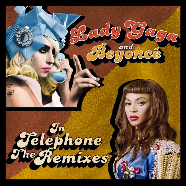 Telephone (The Remixes) - Lady Gaga & Beyoncé