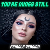 You're Mines Still (Female Version) - Single - Gill the ILL